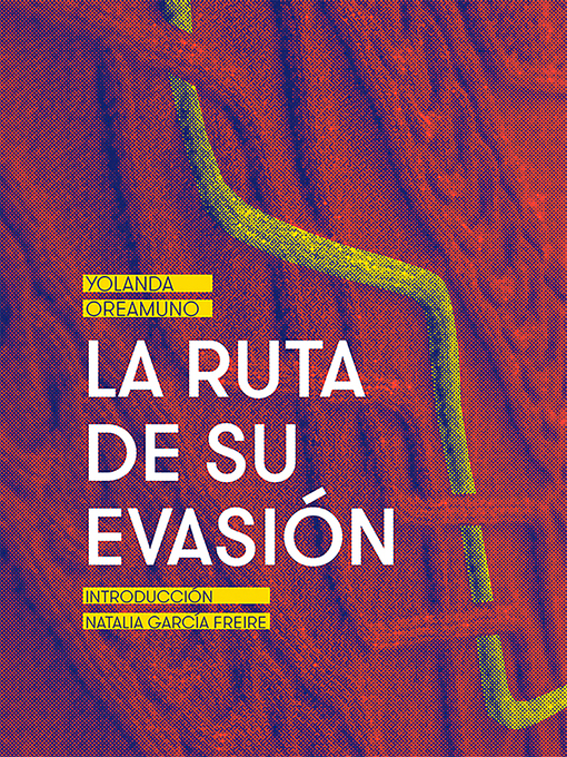 Title details for La ruta de su evasión by Yolanda Oreamuno - Wait list